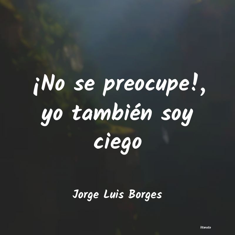 Frases de Jorge Luis Borges