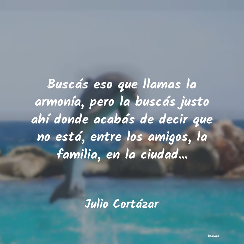 frases de Julio Cortázar