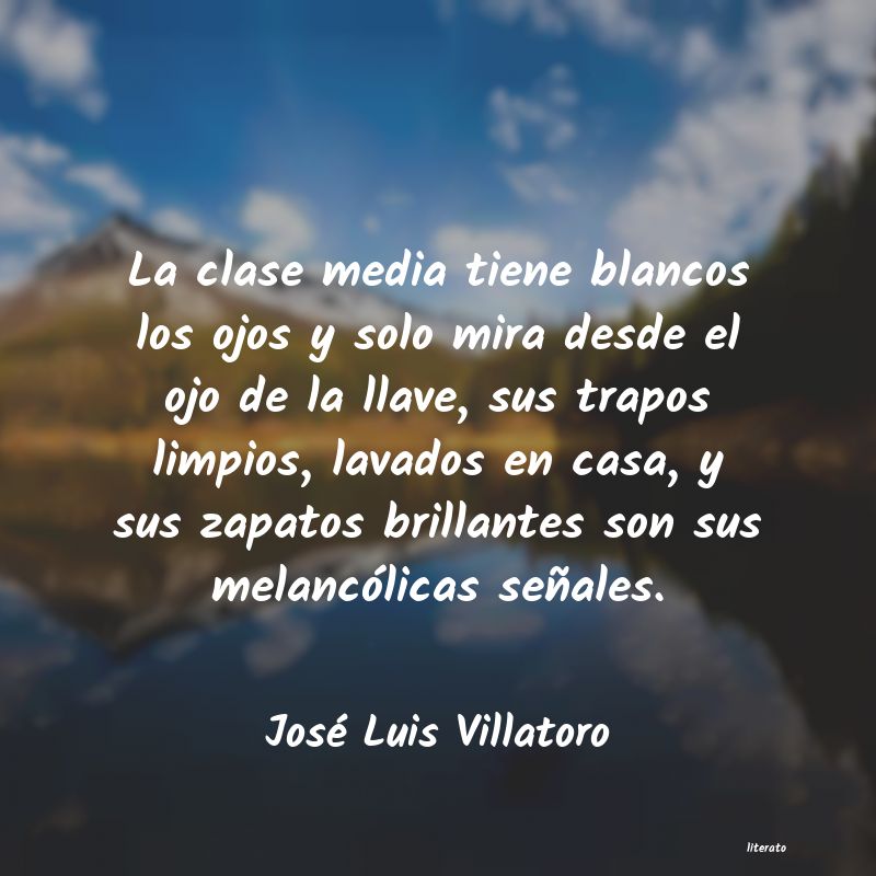 frases de José Luis Villatoro