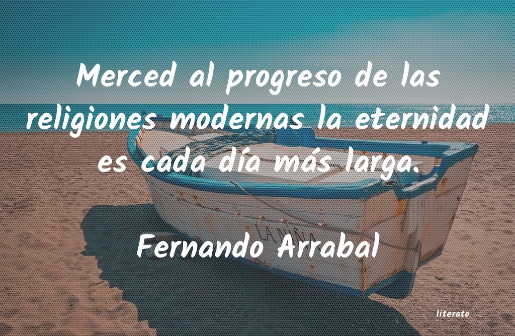 Frases de Fernando Arrabal