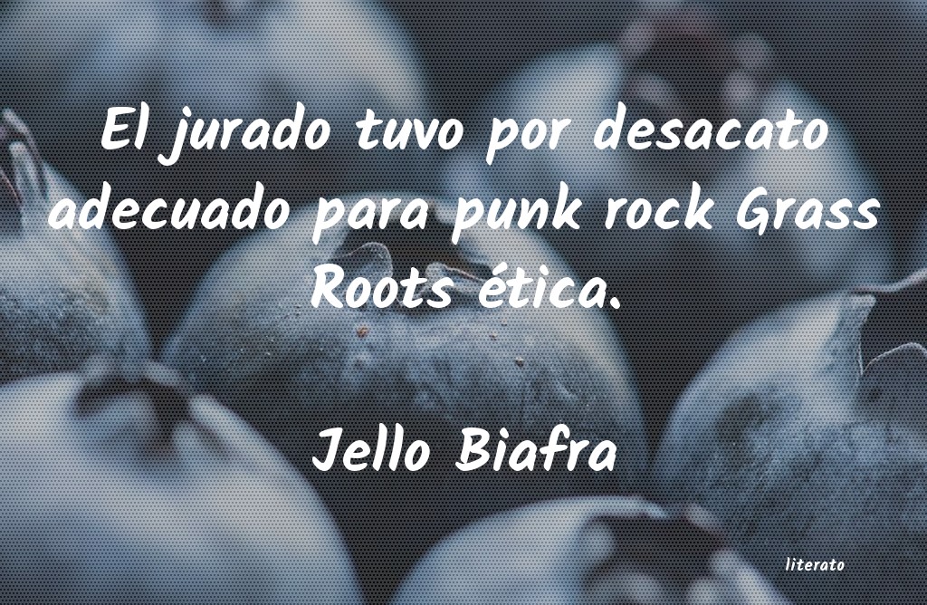 Frases de Jello Biafra