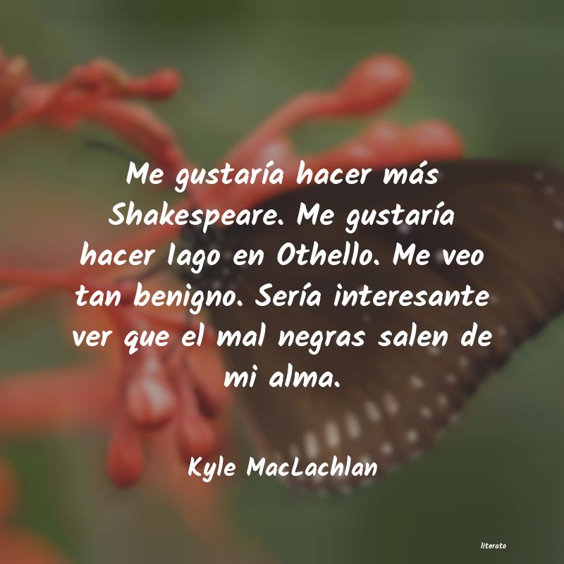 Frases de Kyle MacLachlan