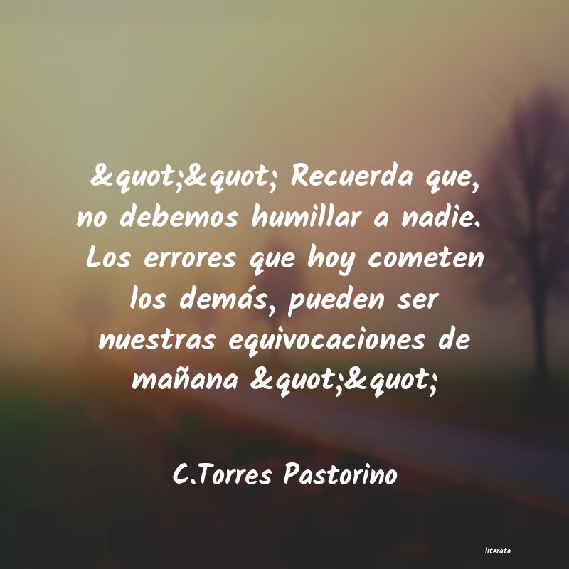 Frases de C.Torres Pastorino