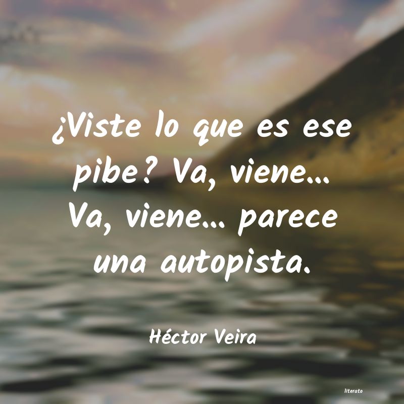 frases de Héctor Veira