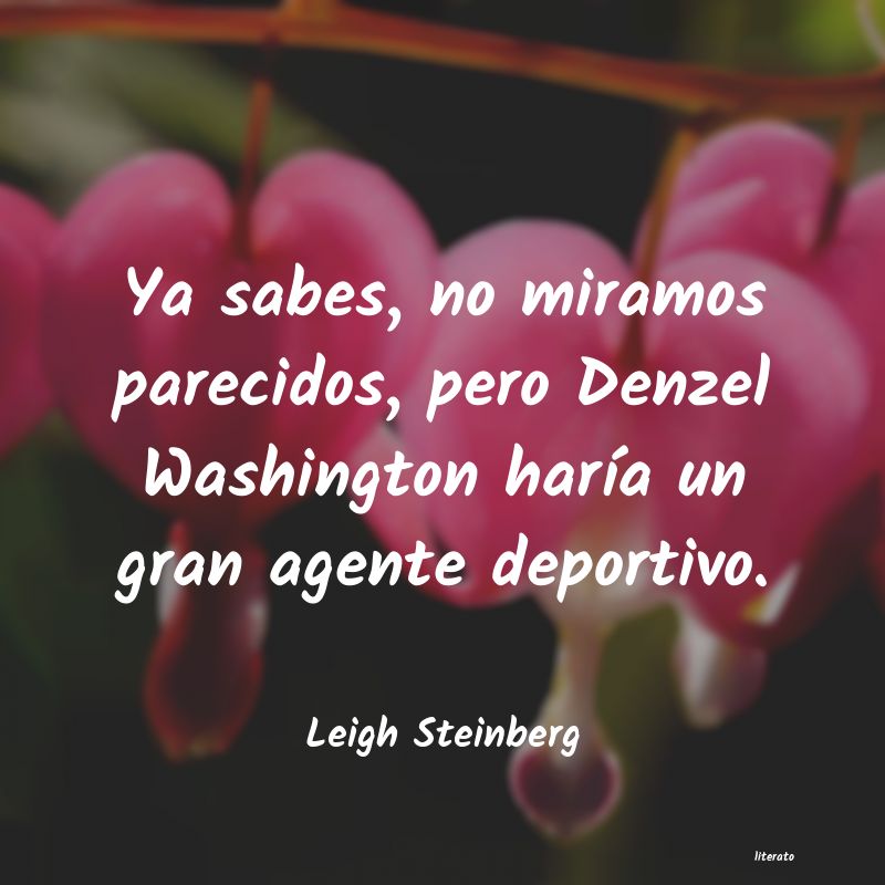 Frases de Leigh Steinberg