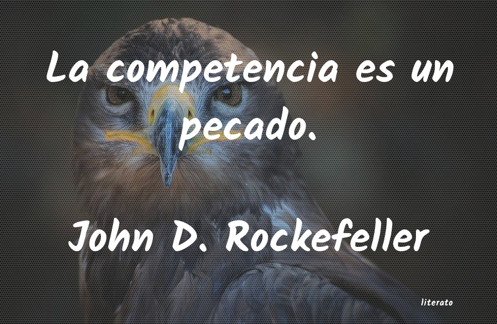Frases de John D. Rockefeller
