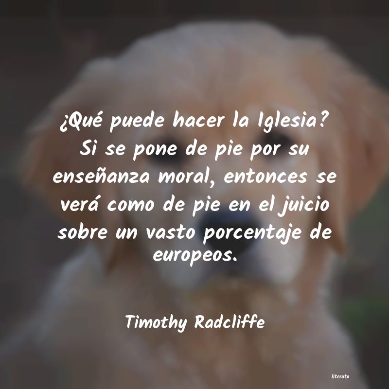 Frases de Timothy Radcliffe