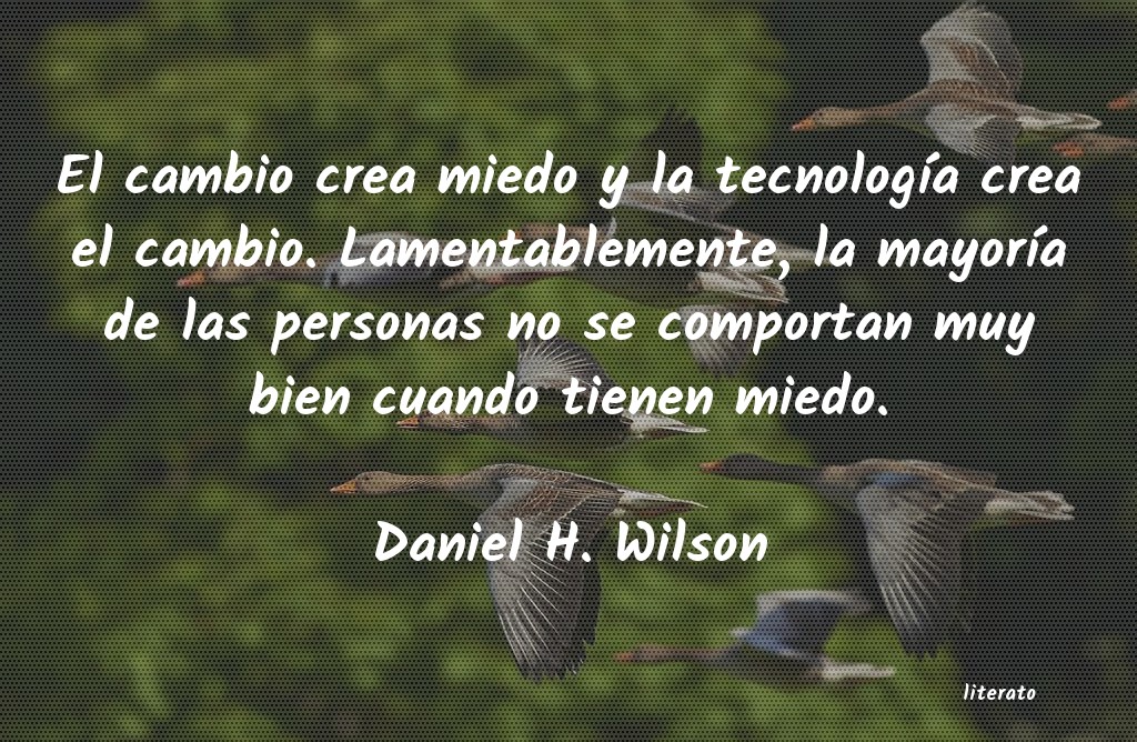 Frases de Daniel H. Wilson