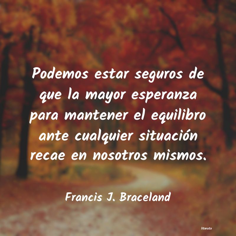 Frases de Francis J. Braceland