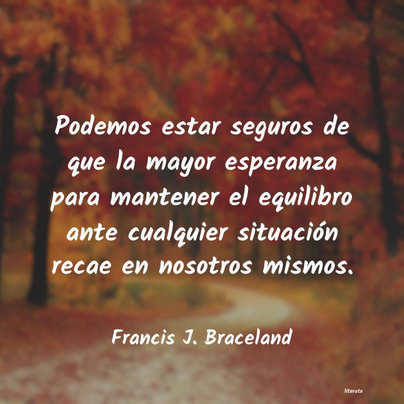 frases de Francis J. Braceland