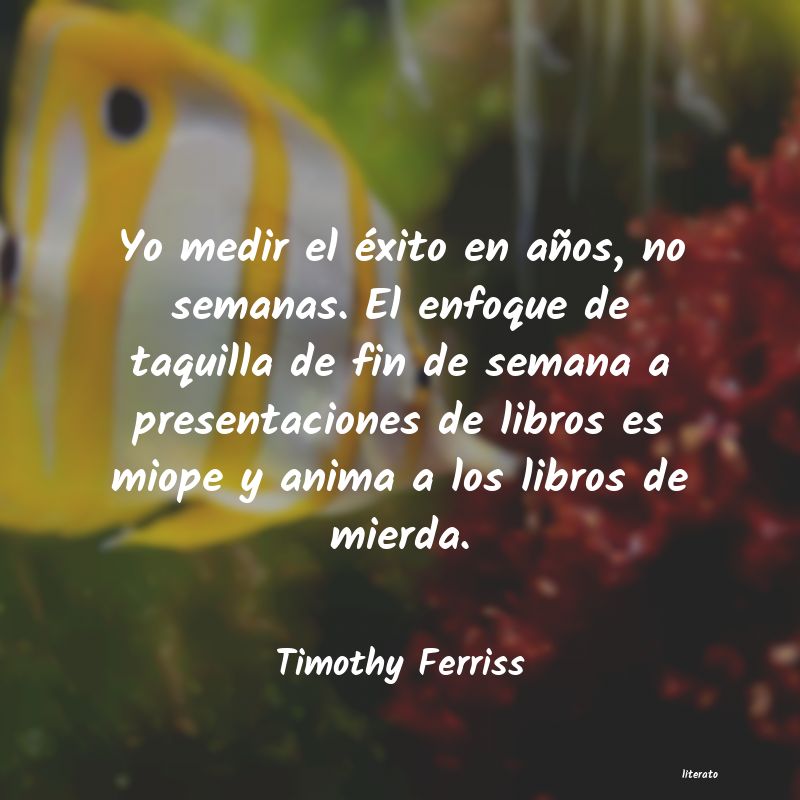 Frases de Timothy Ferriss