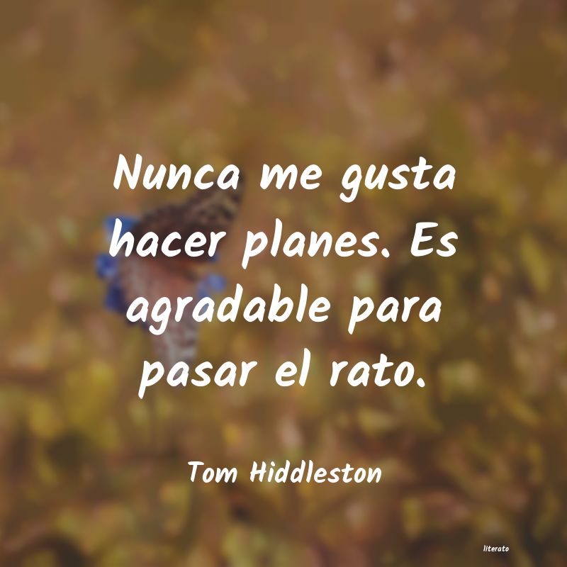 Frases de Tom Hiddleston