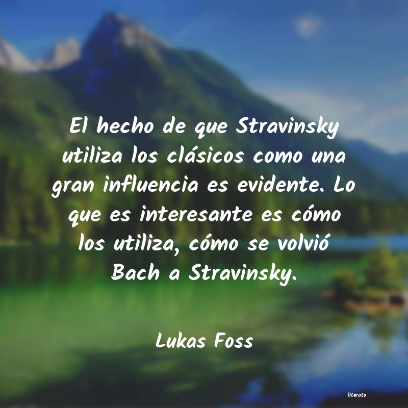 Frases de Lukas Foss