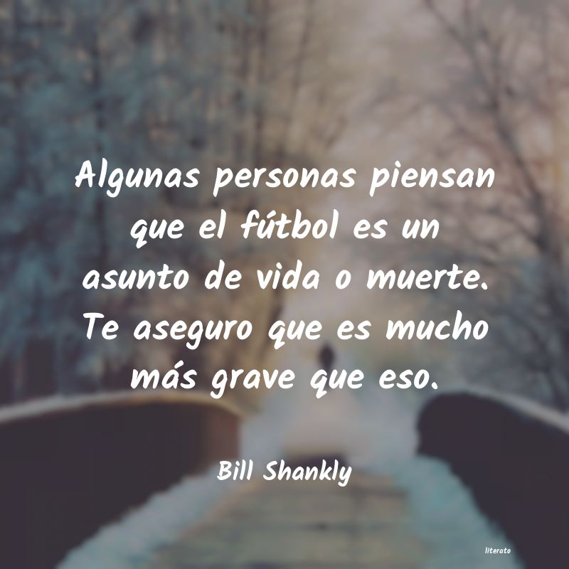 Frases de Bill Shankly