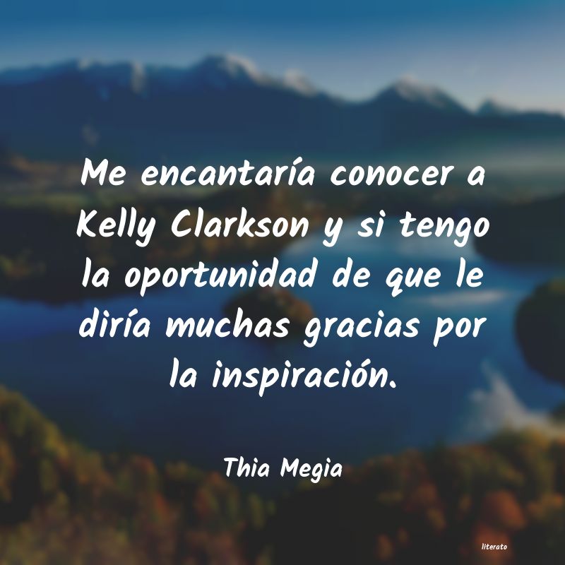 Frases de Thia Megia