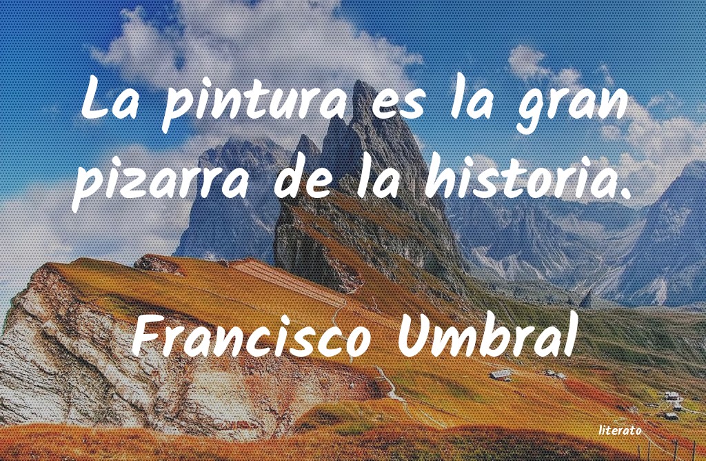 frases de Francisco Umbral