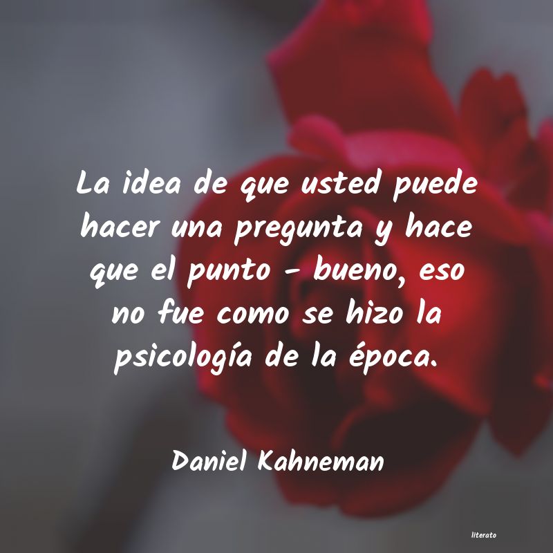 Frases de Daniel Kahneman