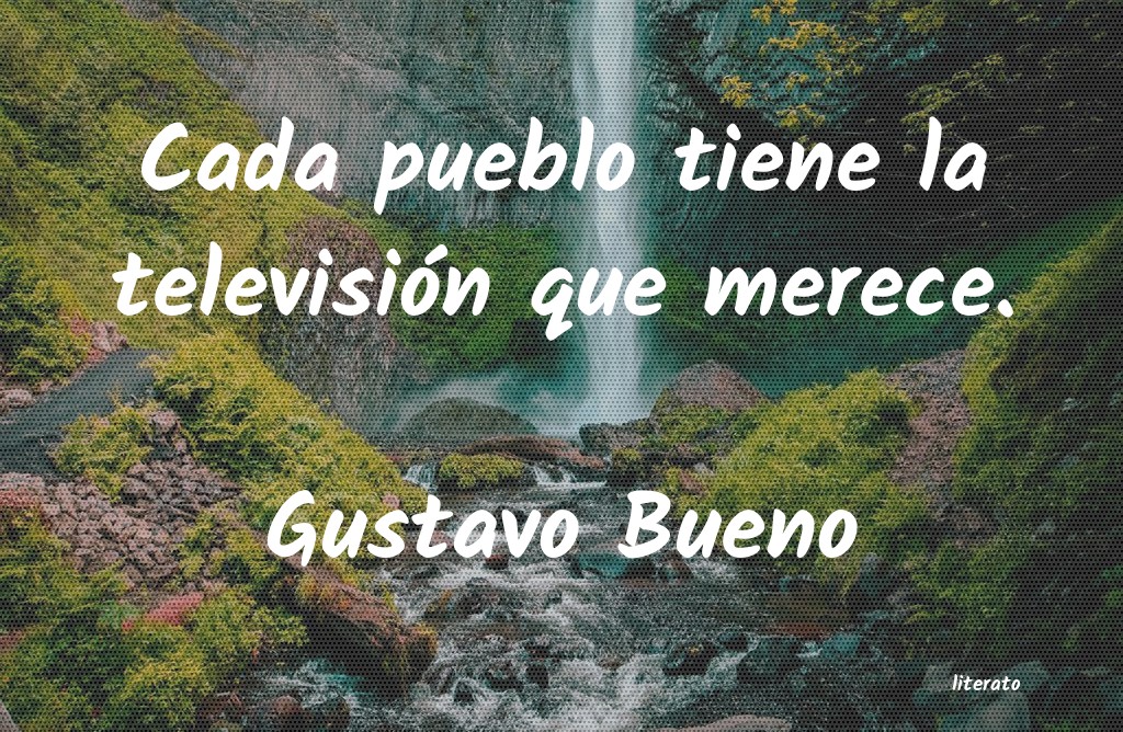 Frases de Gustavo Bueno