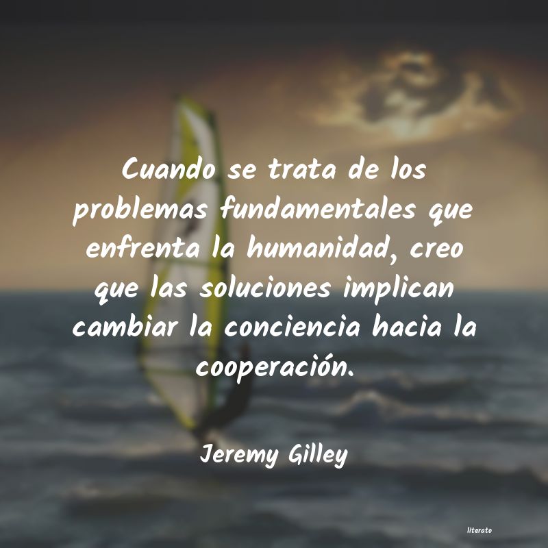 Frases de Jeremy Gilley