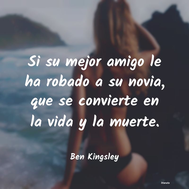 frases de Ben Kingsley