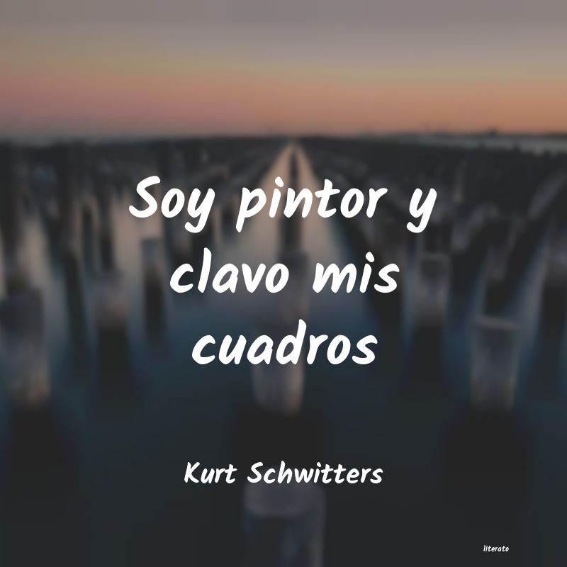 Frases de Kurt Schwitters