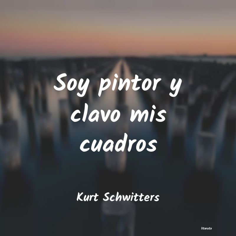 frases de Kurt Schwitters