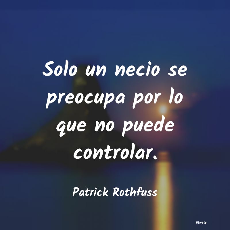 Frases de Patrick Rothfuss