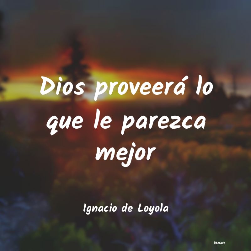 frases de Ignacio de Loyola
