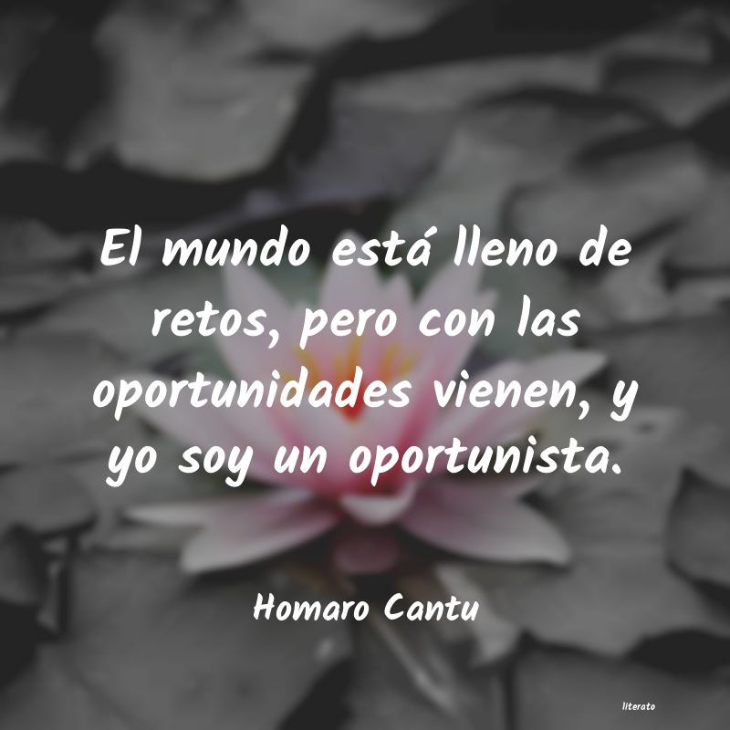 frases de Homaro Cantu