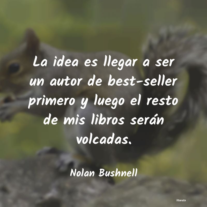 frases de Nolan Bushnell