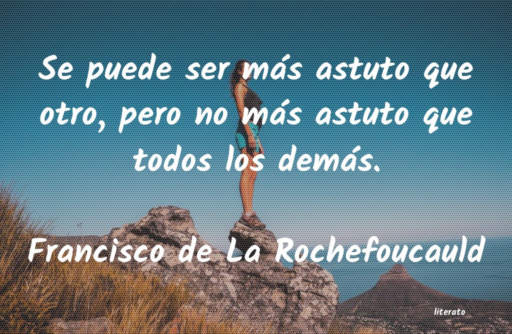 Frases de Francisco de La Rochefoucauld