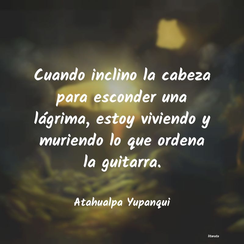 frases de Atahualpa Yupanqui