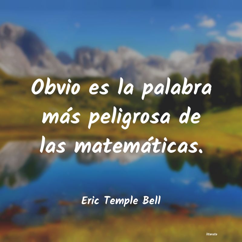 Frases de Eric Temple Bell