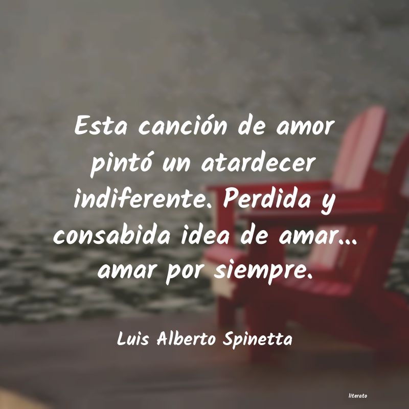 frases de Luis Alberto Spinetta