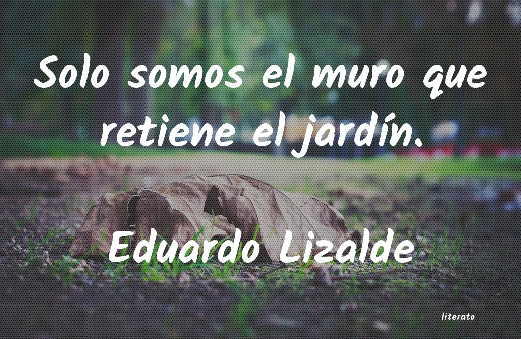 Frases de Eduardo Lizalde