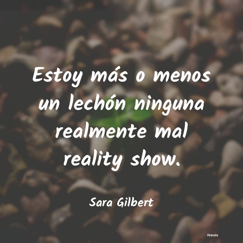 Frases de Sara Gilbert