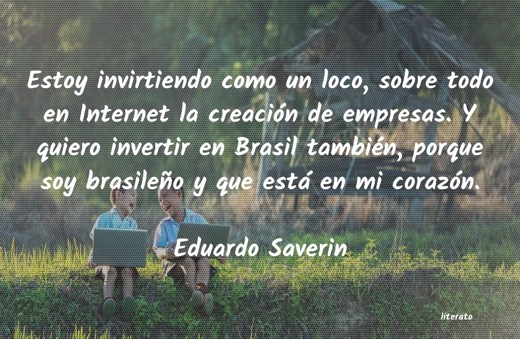 Frases de Eduardo Saverin