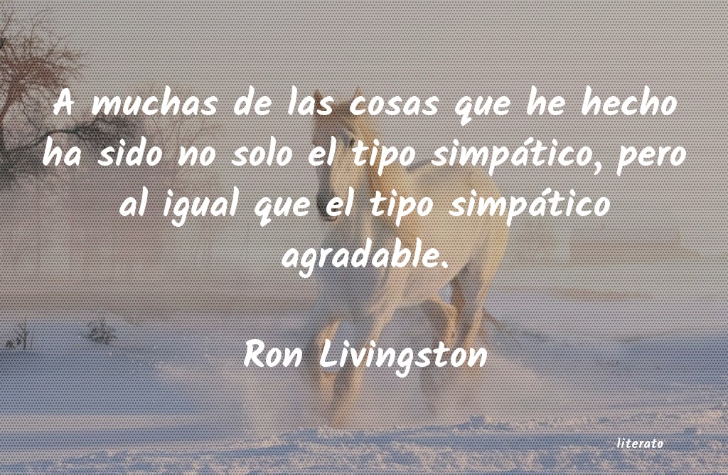 frases de Ron Livingston