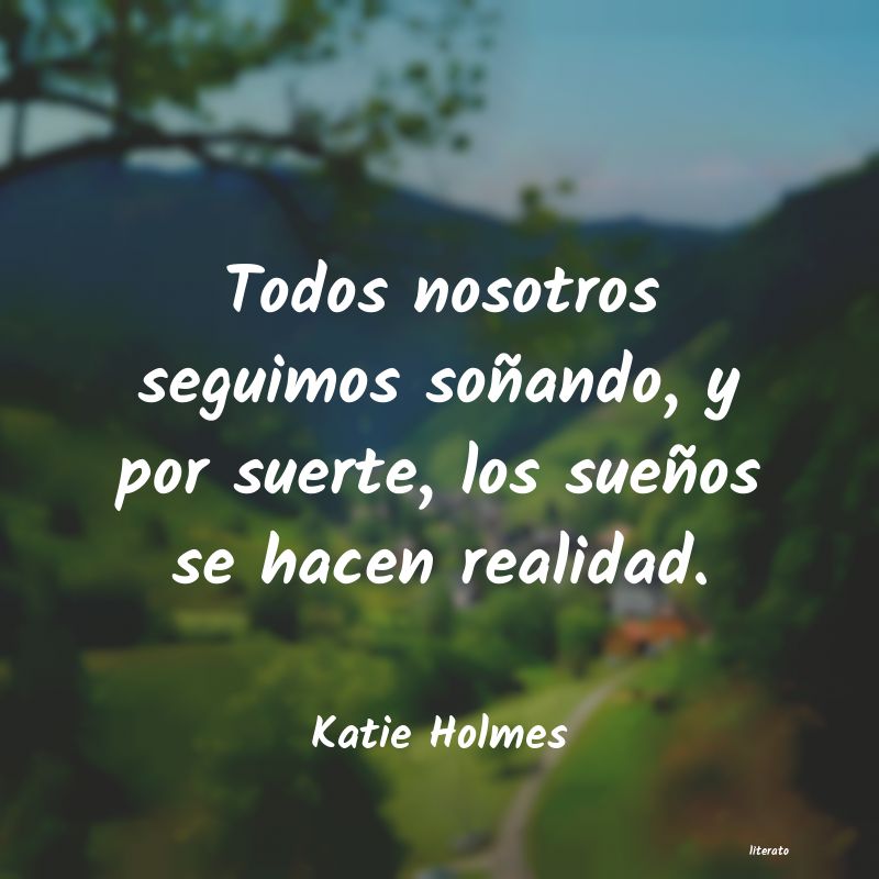 Frases de Katie Holmes