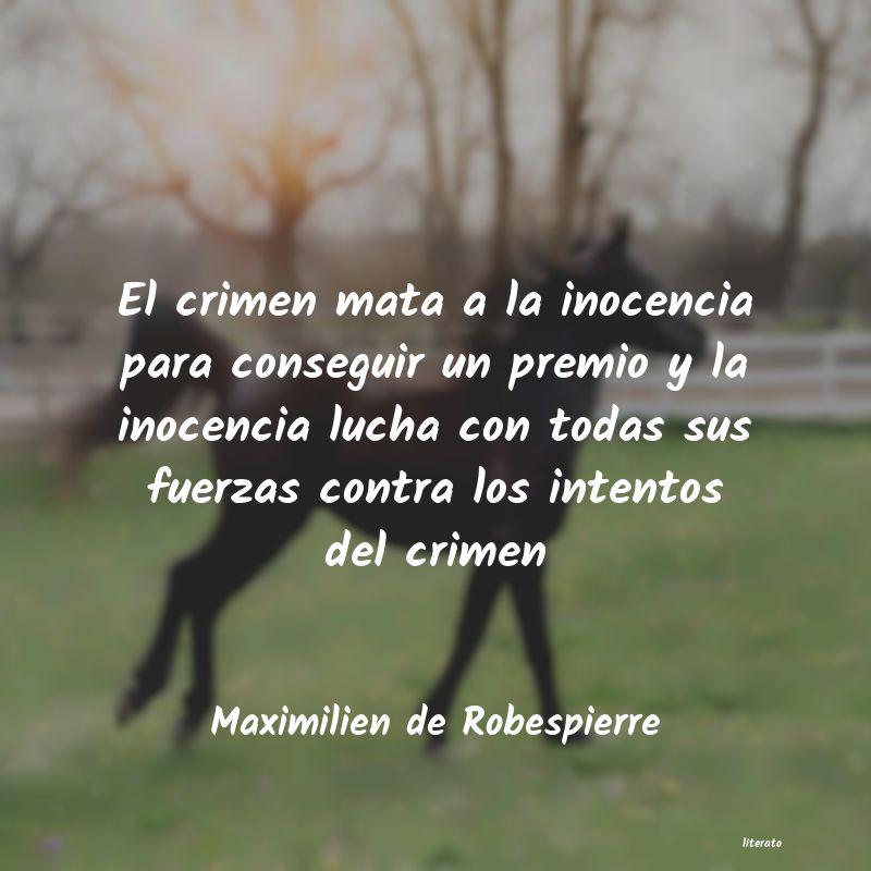 Maximilien de Robespierre: El crimen mata a la inocencia