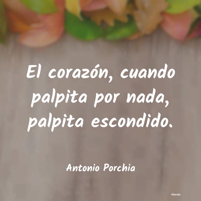 Frases de Antonio Porchia