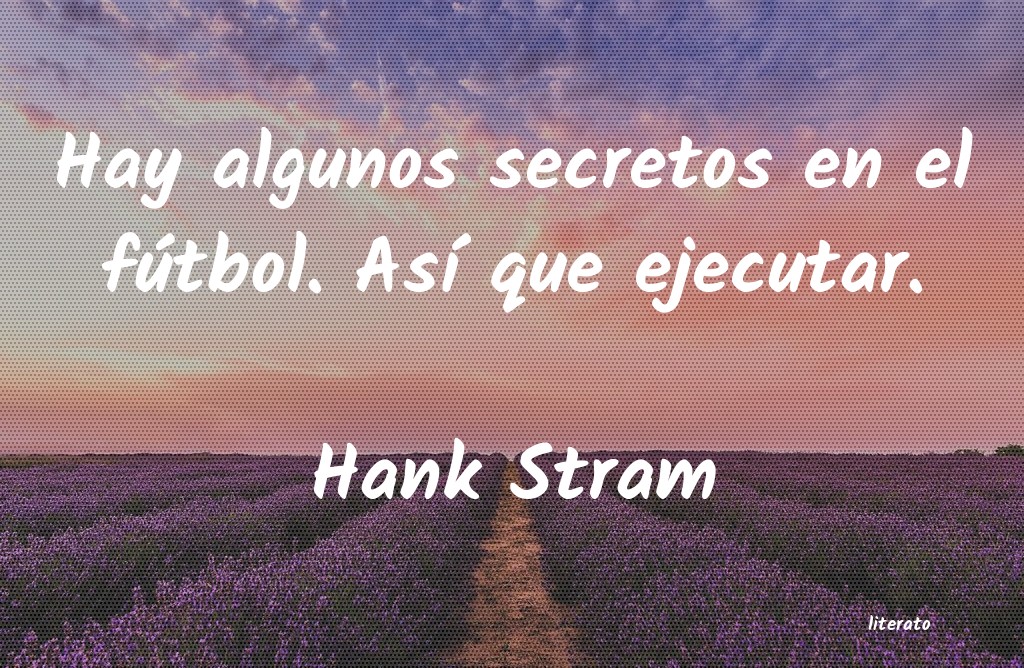 frases de Hank Stram