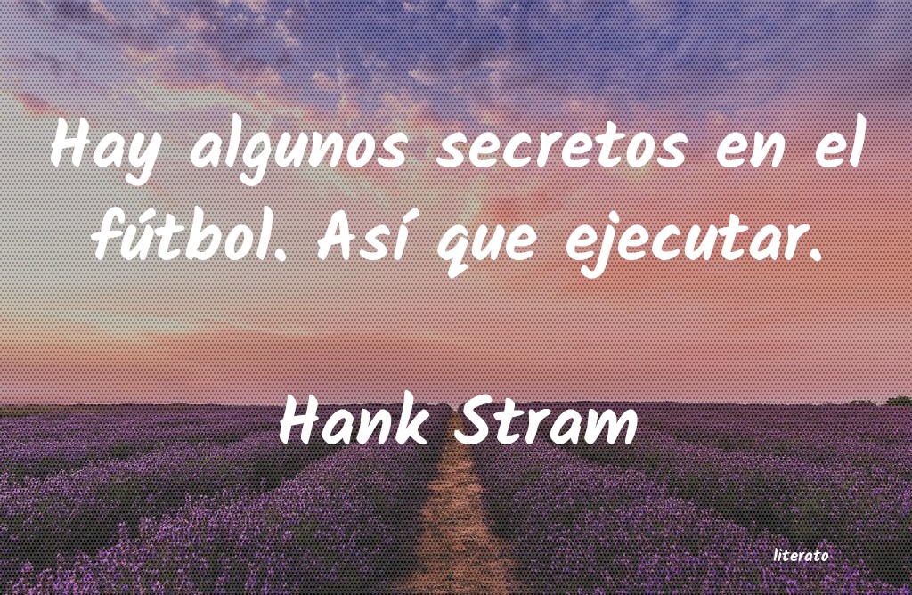 Frases de Hank Stram