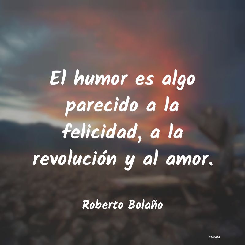 Frases de Roberto Bolaño