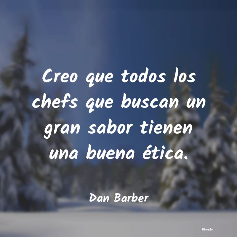 Frases de Dan Barber