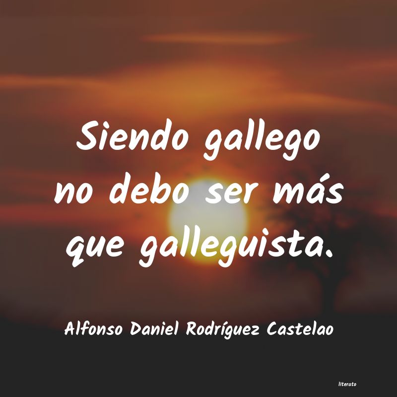 frases de Alfonso Daniel RodrÃguez Castelao