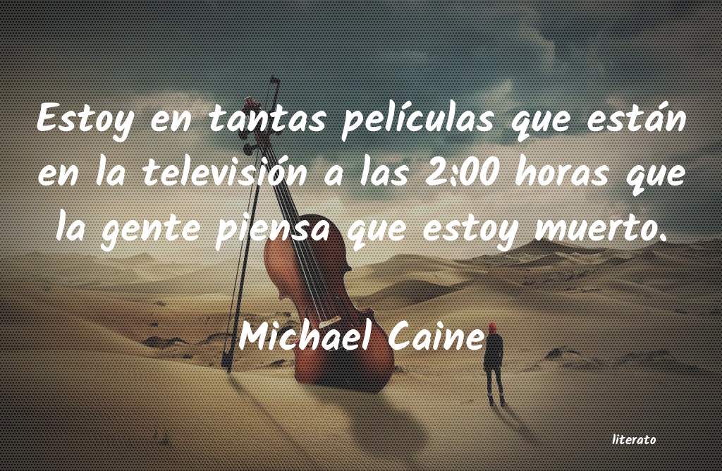 Frases de Michael Caine