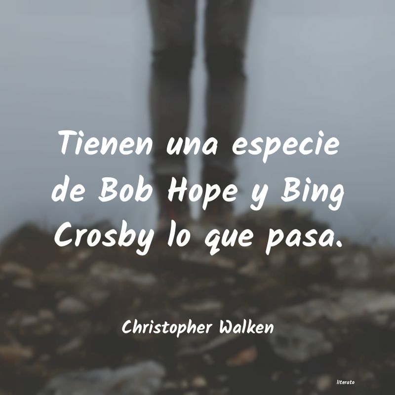 frases de Christopher Walken