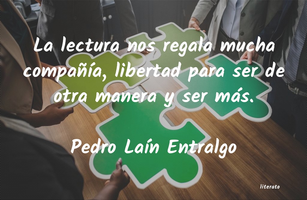 frases de Pedro LaÃn Entralgo