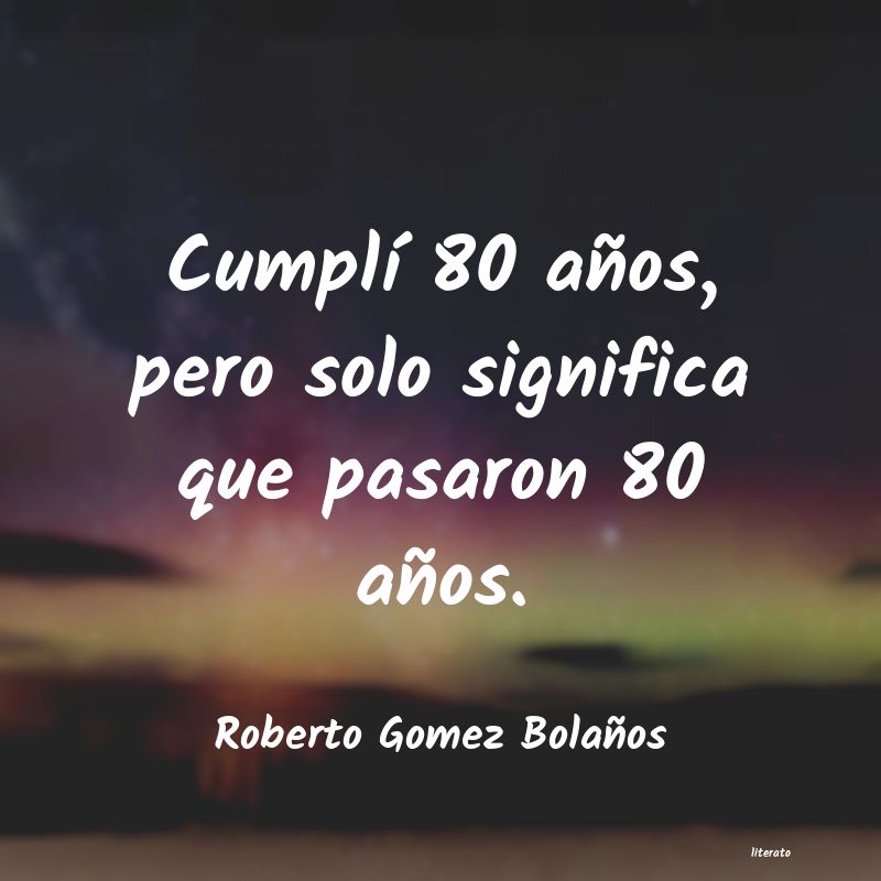 Frases de Roberto Gomez Bolaños